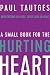 A Small Book for the Hurting Heart: Meditations on Loss, Grief, and Healing