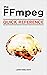 The FFmpeg Quick Reference ...