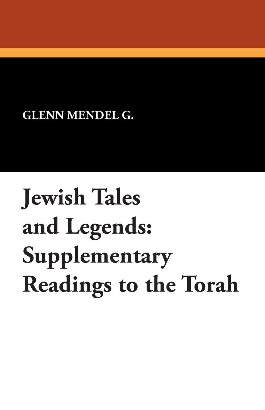 Jewish Tales and Legends: Supplementary Readings to the Torah