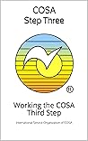 COSA Step Three: Working the COSA Third Step (COSA Step Booklet Book 3)