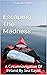 Escaping The Madness: A Cir...