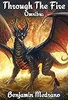 Through the Fire by Benjamin Medrano