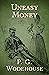 Uneasy Money by P.G. Wodehouse