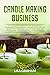 CANDLE MAKING BUSINNES: A S...