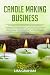 CANDLE MAKING BUSINNES by Lisa Graham