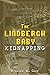 The Lindbergh Baby Kidnapping