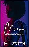 Moriah: A Forbidden Love (Book #1)