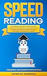 SPEED READING: Die genialsten Methoden um die Lesegeschwindigkeit zu verdoppeln - Schneller lesen, Konzentration steigern und besser lernen + Übungen zum Gedächtnistraining (German Edition)