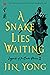 A Snake Lies Waiting (Legends of the Condor Heroes #3)