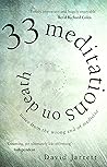 33 Meditations on Death: Notes from the Wrong End of Medicine Book cover for 33 Meditations on Death: Notes from the Wrong End of Medicine
