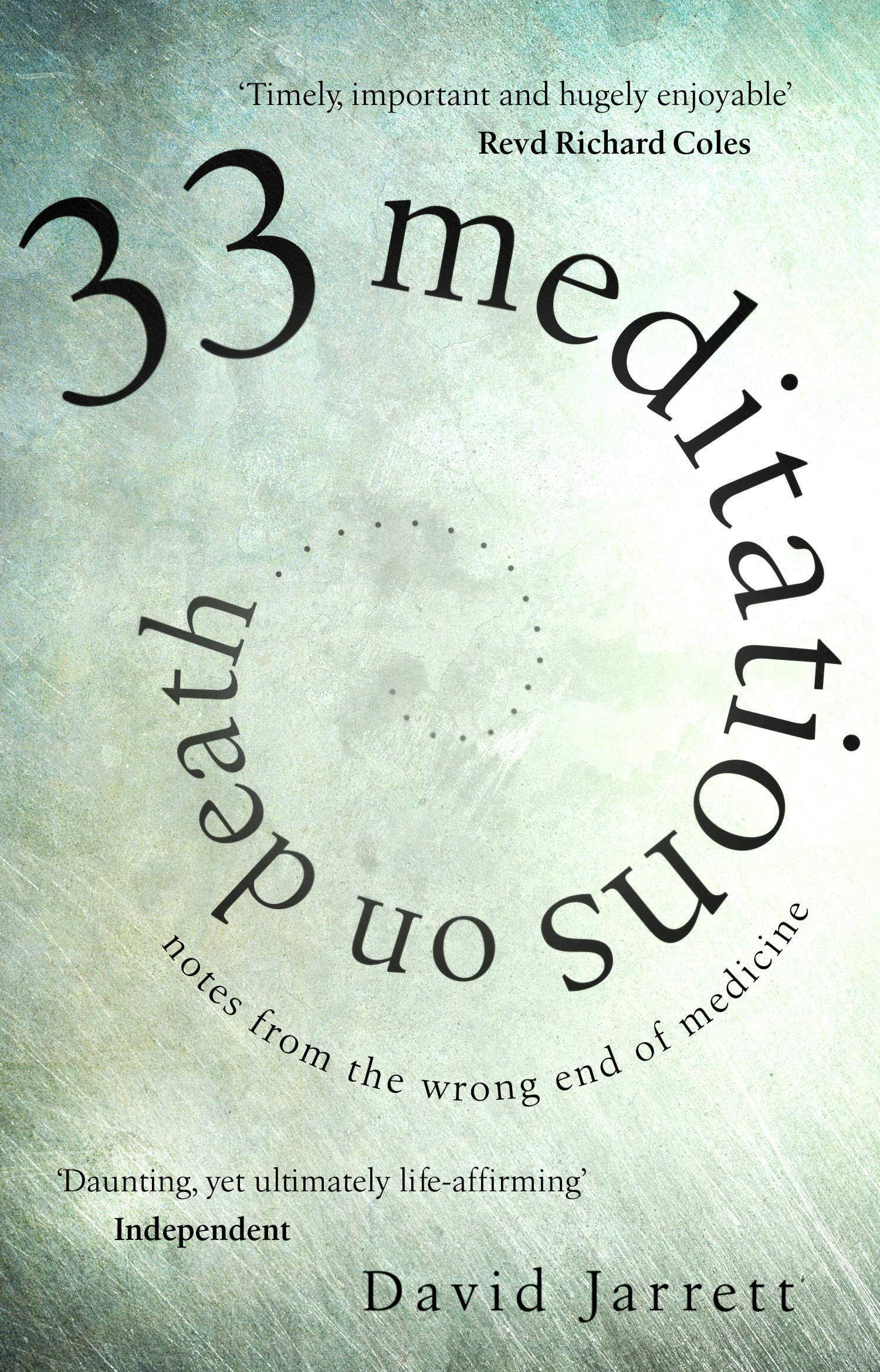 33 Meditations on Death: Notes from the Wrong End of Medicine (Kindle Edition)