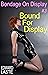 Bound for Display: Erotic B...