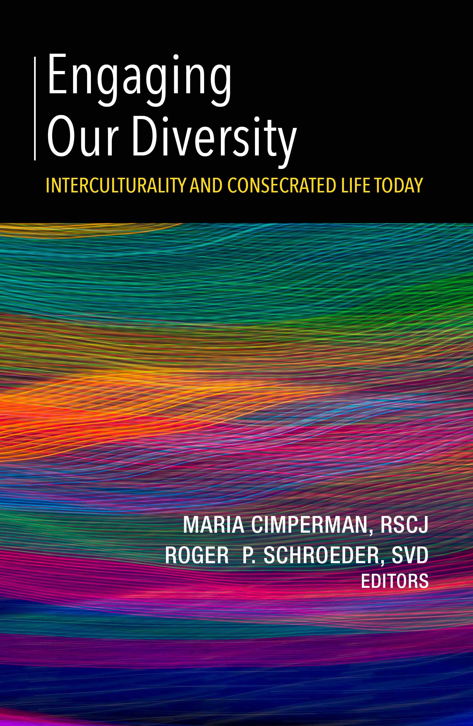 Engaging Our Diversity: Interculturality and Consecrated Life Today (Kindle Edition)