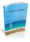 WAIT A YEAR : funny with a dash of crazy heartache and hurricanes expat life, single with three kids all spell disaster - saving grace: forgiveness, find your voice and set boundaries