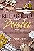 Keto Bread And Pasta by Julia  Ross
