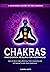 Chakras and Chakra Healing ...