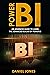 Power BI: An Advanced Guide to Learn the Advanced Realms of Power BI