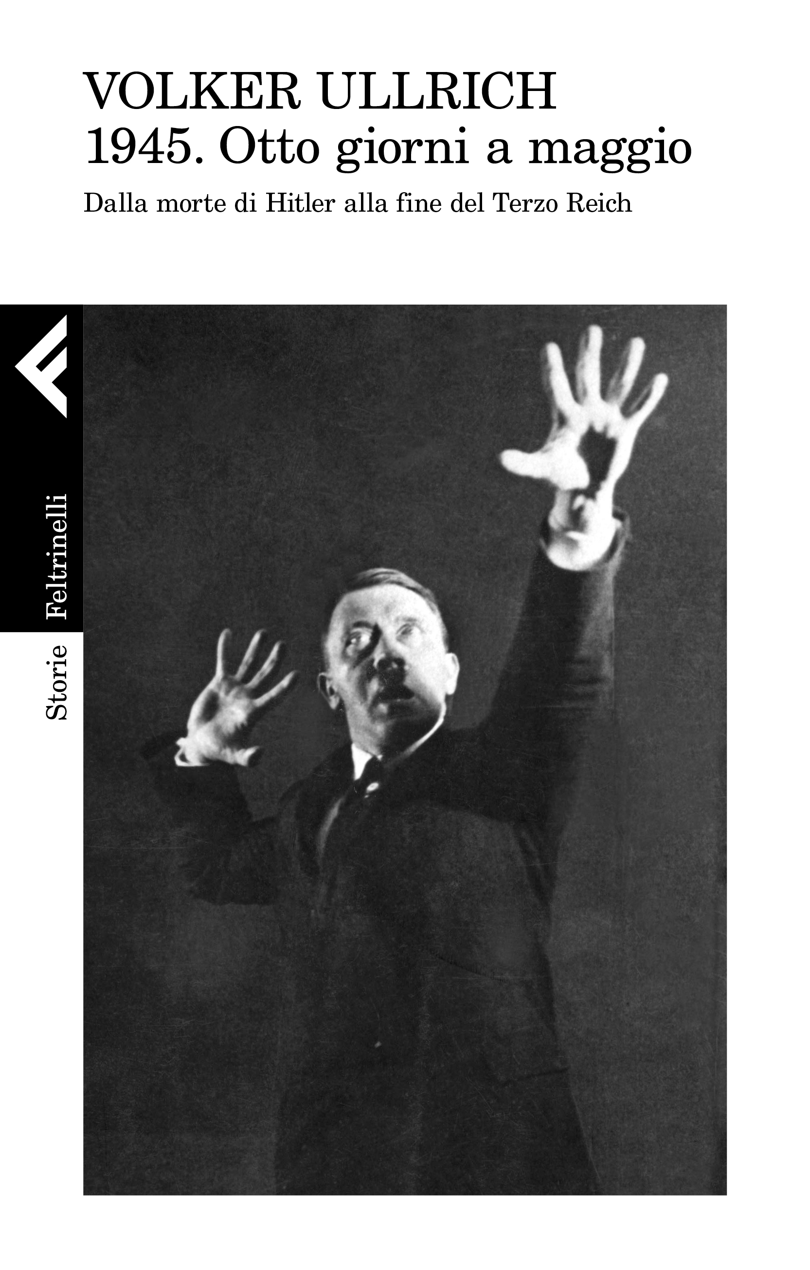 1945. Otto giorni a maggio: Dalla morte di Hitler alla fine del Terzo Reich