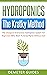 Hydroponics: The Kratky Method: The Cheapest And Easiest Hydroponic System For Beginners Who Want To Grow Plants Without Soil