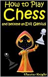How to Play Chess...
