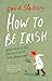 How to Be Irish: Uncovering the curiosities of Irish behaviour
