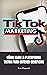 TikTok Marketing: Cómo apro...