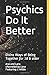 Psychics Do It Better: Divi...