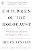 Children of the Holocaust by Helen Epstein Children of the Holocaust by Helen Epstein