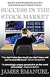 Success in the Stock Market: See the world through the eyes of a professional stock market investor
