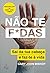 Não Te F*das (Portuguese Edition)