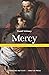 Mercy: What Every Catholic Should Know