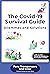 The Covid-19 Survival Guide...