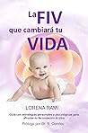 La FIV que cambiará tu vida by Lorena Rami