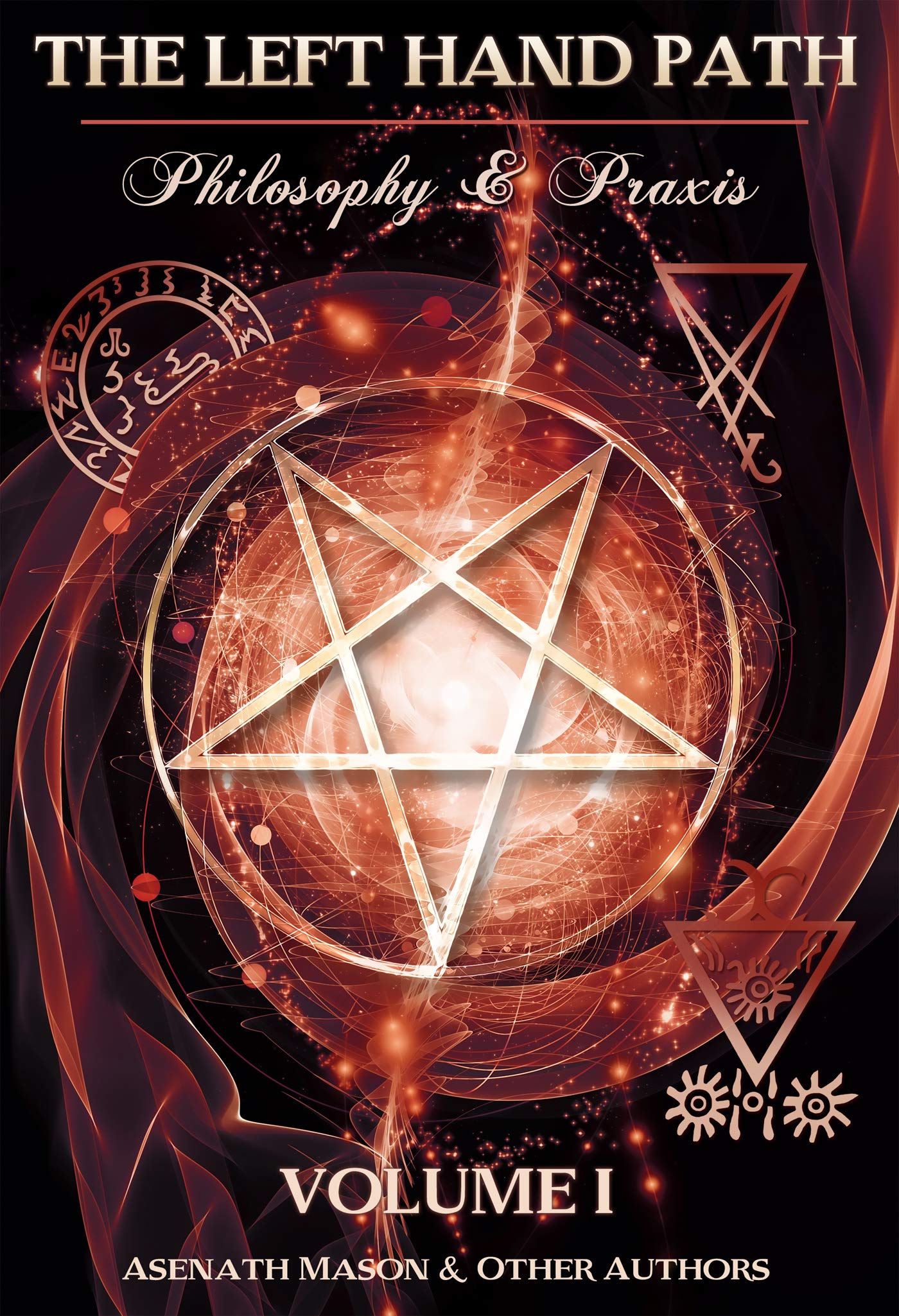 The Left Hand Path: Philosophy & Praxis, Volume I (Kindle Edition)