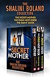 The Shalini Boland Collection: The Secret Mother, The Child Next Door, The Silent Sister The Shalini Boland Collection: The Secret Mother, The Child Next Door, The Silent Sister