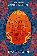 The Quantum Curators and the Fabergé Egg