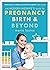 The Modern Midwife's Guide to Pregnancy, Birth and Beyond