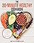 THE 30-MINUTE HEALTHY COOKBOOK by Sally Cooper