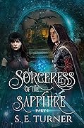Sorceress of the Sapphire Part 1