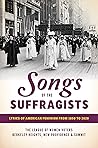 Songs of the Suffragists by League of Women Voters Berk...