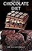 THE NEW CHOCOLATE DIET: Del...