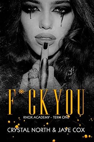F*ck You: Term One (Knox Academy Trilogy #1)