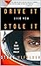 Drive It Like You Stole It by Steve Ulfelder