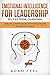Emotional Intelligence for Leadership: Learn How to Manage and Influence People, Improving Communication and Leadership Skills with The Power of Emotional Intelligence (Self Esteem, Charisma)