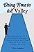 Doing Time in the Valley: T...