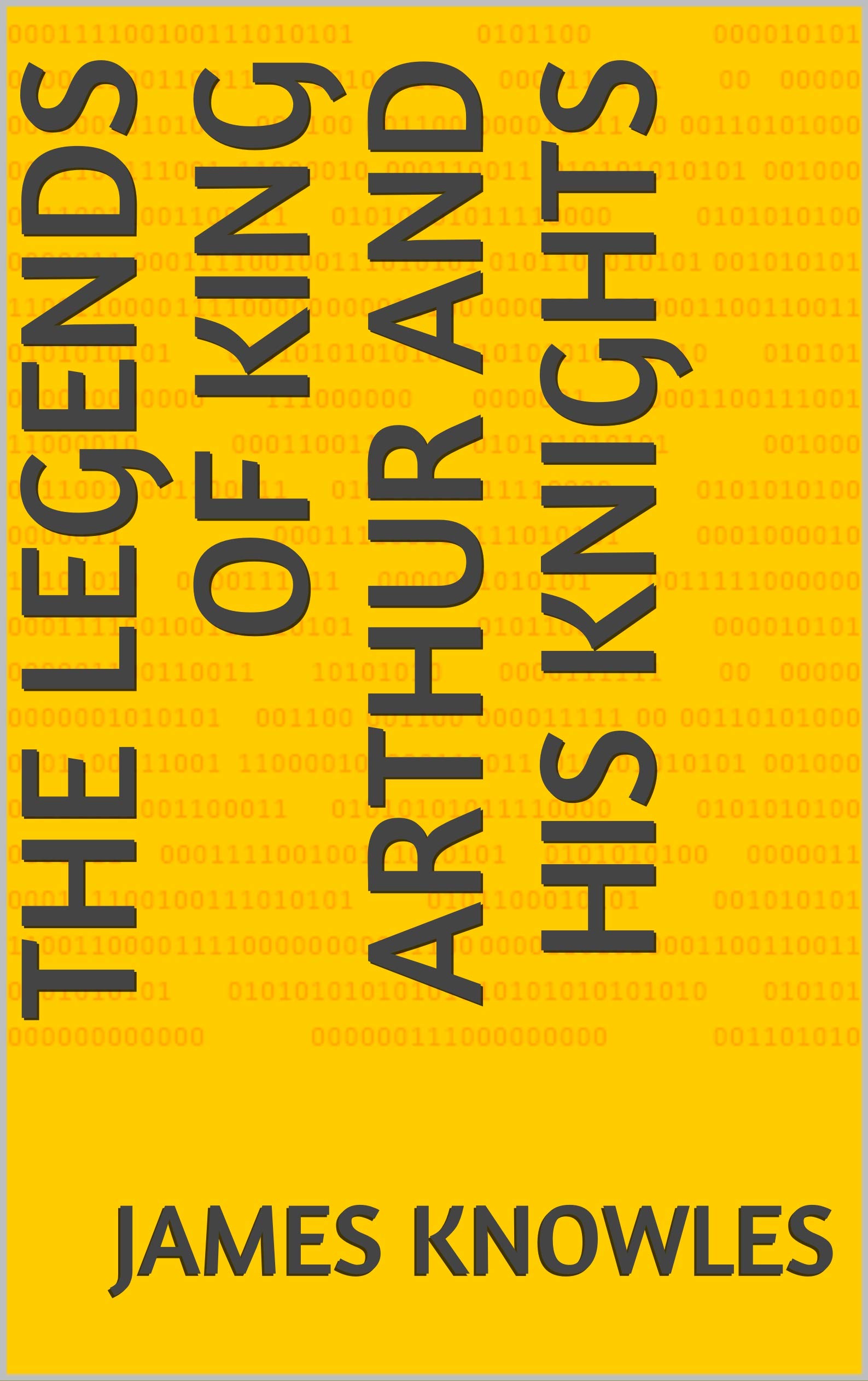 The Legends of King Arthur and His Knights