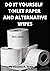 DO IT YOUR SELF TOILET PAPER AND ALTERNATIVE WIPES by Victoria A. Scott