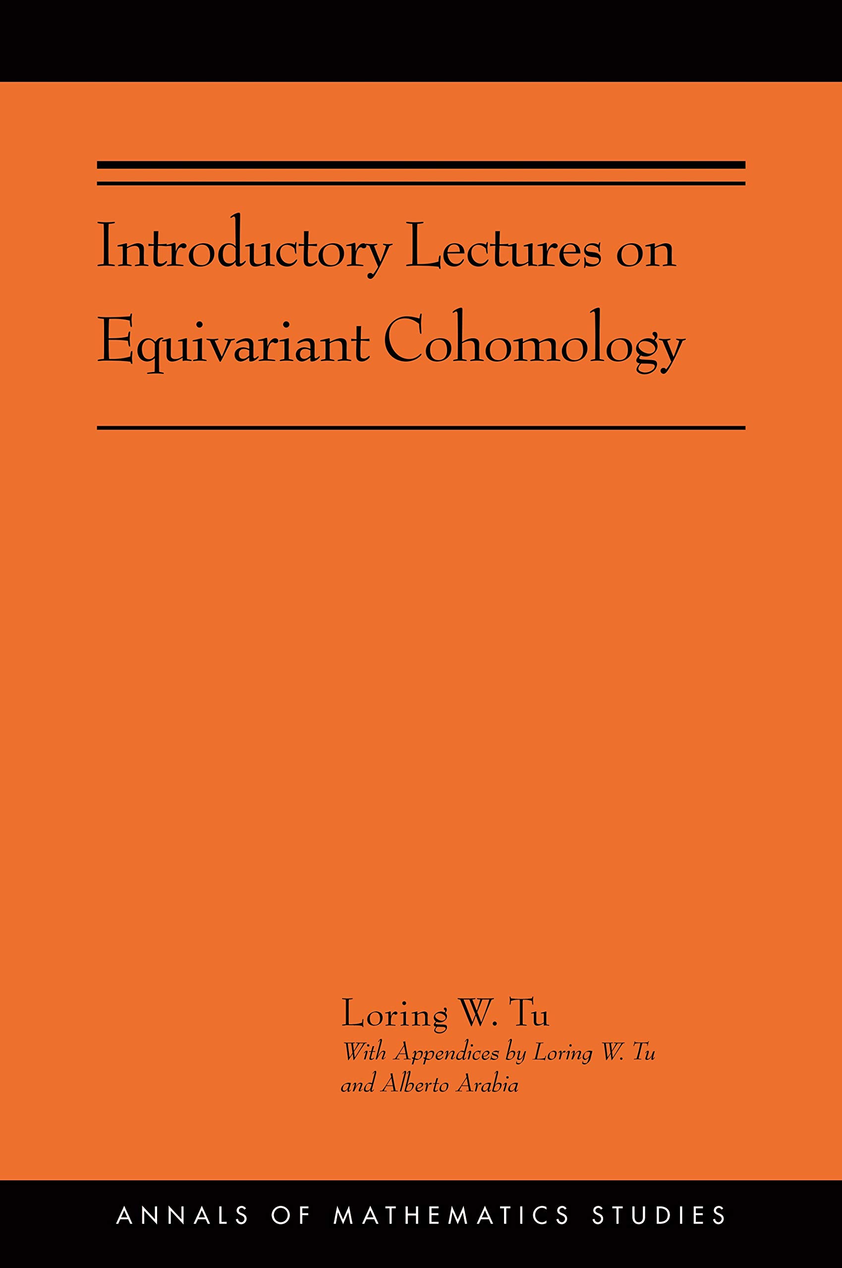 Introductory Lectures on Equivariant Cohomology: (AMS-204) (Annals of Mathematics Studies Book 3)