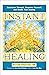 Instant Healing by Susan Shumsky