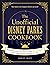 The Unofficial Disney Parks Cookbook by Ashley   Craft